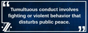 tumultuous conduct